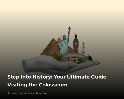 Step Into History: Your Ultimate Guide to Visiting the Colosseum