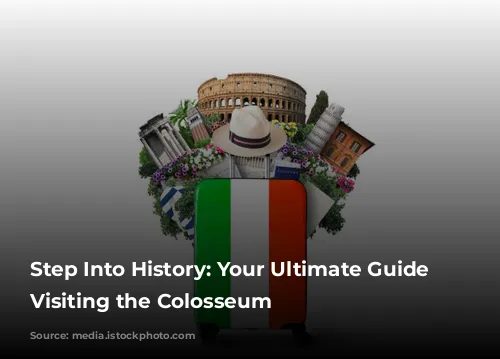 Step Into History: Your Ultimate Guide to Visiting the Colosseum