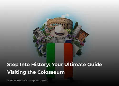 Step Into History: Your Ultimate Guide to Visiting the Colosseum