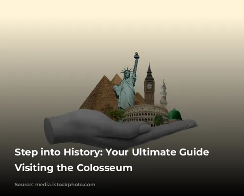 Step into History: Your Ultimate Guide to Visiting the Colosseum