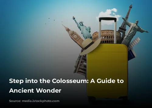 Step into the Colosseum: A Guide to Rome's Ancient Wonder