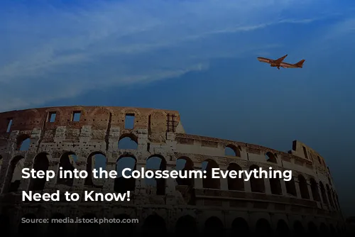 Step into the Colosseum: Everything You Need to Know!