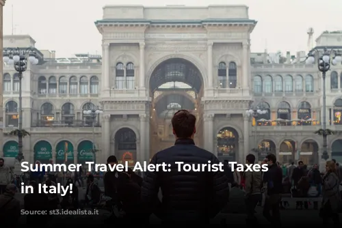 Summer Travel Alert: Tourist Taxes Soaring in Italy!