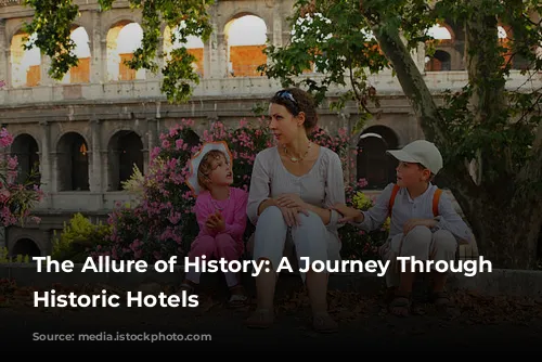 The Allure of History: A Journey Through Rome's Historic Hotels