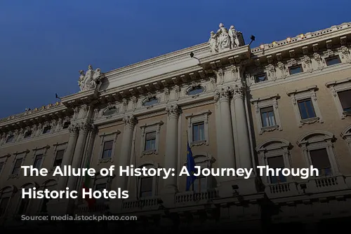 The Allure of History: A Journey Through Rome's Historic Hotels