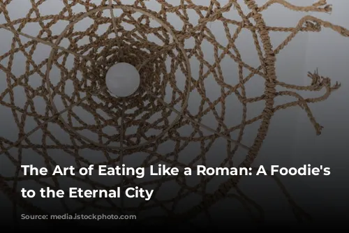 The Art of Eating Like a Roman: A Foodie's Guide to the Eternal City