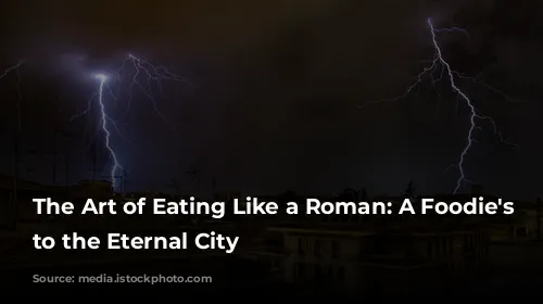 The Art of Eating Like a Roman: A Foodie's Guide to the Eternal City