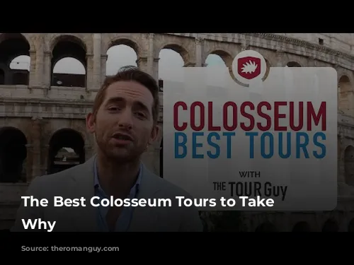 The Best Colosseum Tours to Take and Why