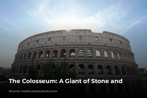 The Colosseum: A Giant of Stone and Blood