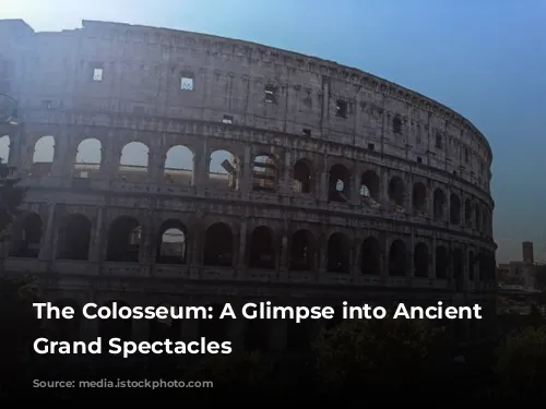 The Colosseum: A Glimpse into Ancient Rome's Grand Spectacles