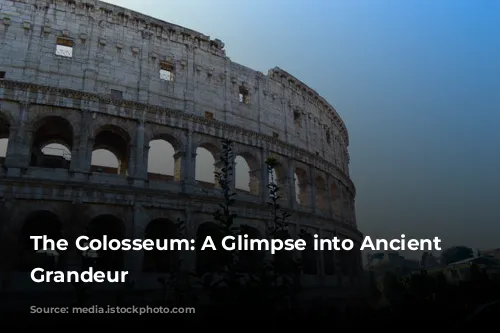 The Colosseum: A Glimpse into Ancient Rome's Grandeur