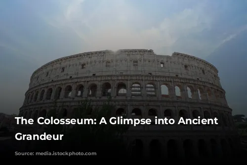 The Colosseum: A Glimpse into Ancient Rome's Grandeur