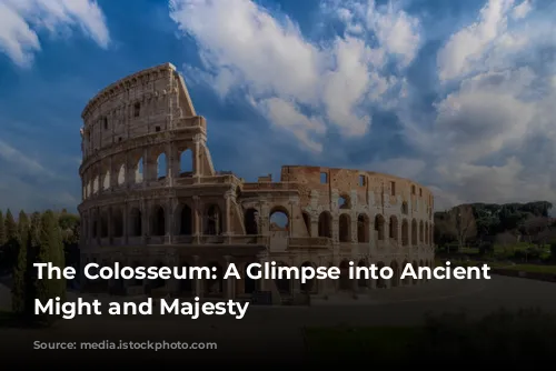 The Colosseum: A Glimpse into Ancient Rome's Might and Majesty