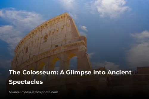 The Colosseum: A Glimpse into Ancient Rome's Spectacles