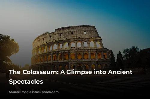 The Colosseum: A Glimpse into Ancient Rome's Spectacles