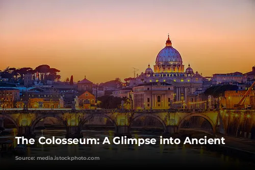 The Colosseum: A Glimpse into Ancient Rome