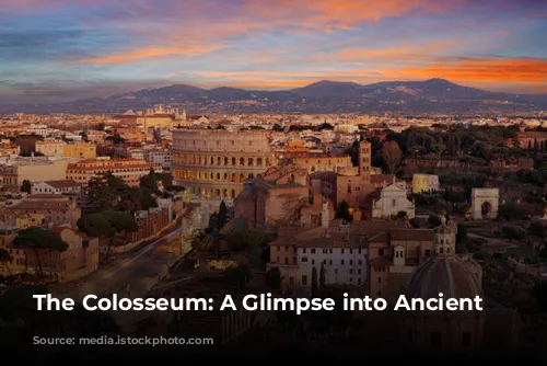 The Colosseum: A Glimpse into Ancient Rome