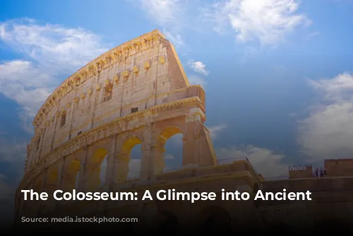 The Colosseum: A Glimpse into Ancient Rome