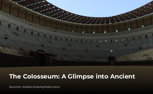 The Colosseum: A Glimpse into Ancient Rome