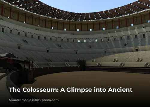 The Colosseum: A Glimpse into Ancient Rome