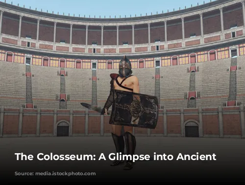 The Colosseum: A Glimpse into Ancient Rome