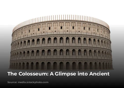 The Colosseum: A Glimpse into Ancient Rome