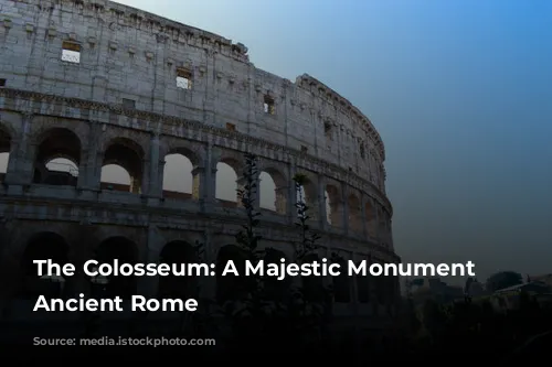 The Colosseum: A Majestic Monument of Ancient Rome