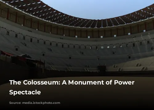 The Colosseum: A Monument of Power and Spectacle