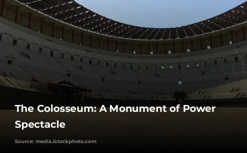 The Colosseum: A Monument of Power and Spectacle