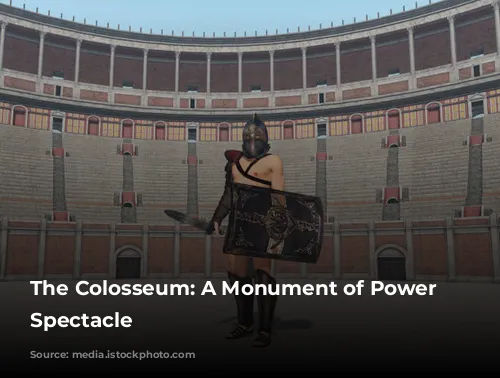 The Colosseum: A Monument of Power and Spectacle