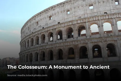 The Colosseum: A Monument to Ancient Rome