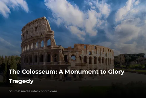 The Colosseum: A Monument to Glory and Tragedy