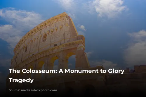 The Colosseum: A Monument to Glory and Tragedy