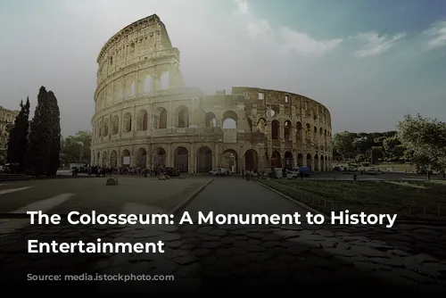 The Colosseum: A Monument to History and Entertainment