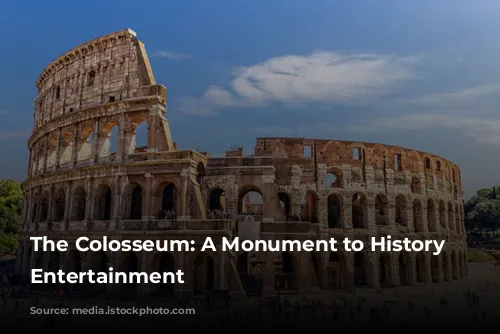 The Colosseum: A Monument to History and Entertainment