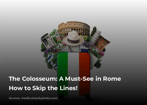 The Colosseum: A Must-See in Rome and How to Skip the Lines!