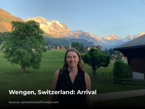 Wengen, Switzerland: Arrival