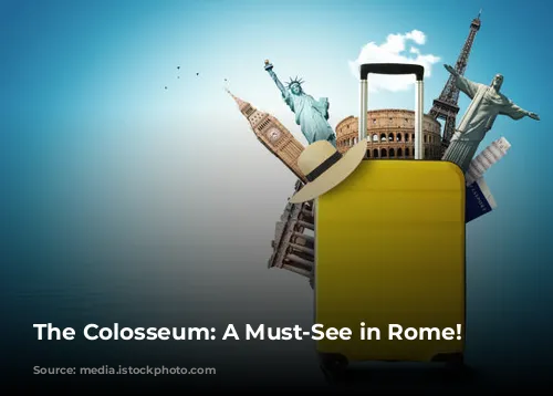 The Colosseum: A Must-See in Rome!