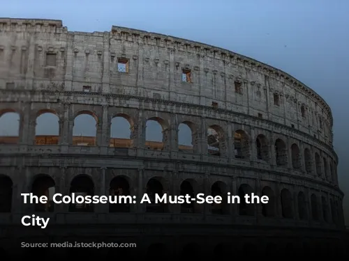 The Colosseum: A Must-See in the Eternal City