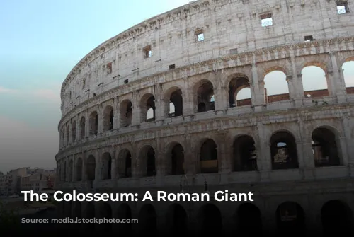 The Colosseum: A Roman Giant