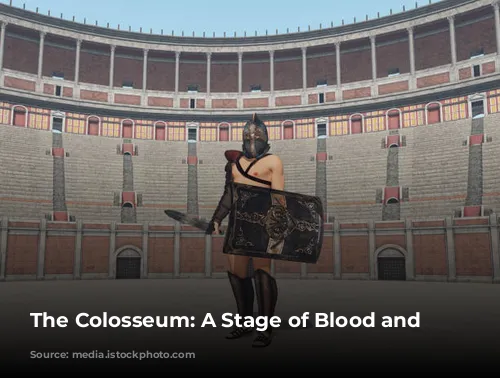 The Colosseum: A Stage of Blood and Sand