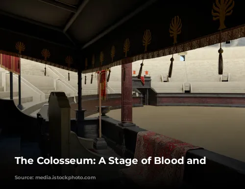 The Colosseum: A Stage of Blood and Sand