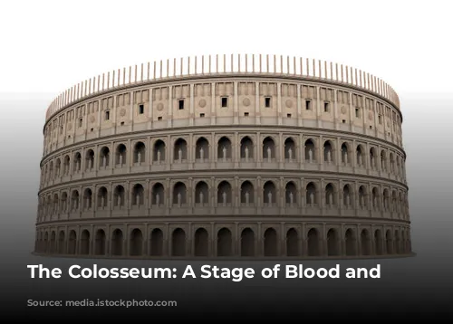 The Colosseum: A Stage of Blood and Sand