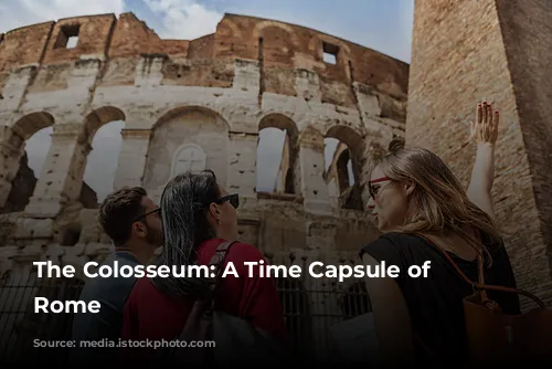 The Colosseum: A Time Capsule of Ancient Rome