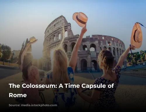 The Colosseum: A Time Capsule of Ancient Rome