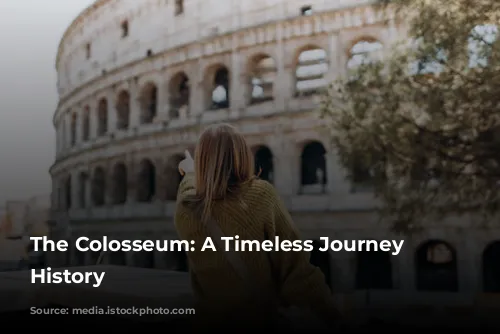 The Colosseum: A Timeless Journey Through History