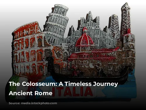 The Colosseum: A Timeless Journey to Ancient Rome