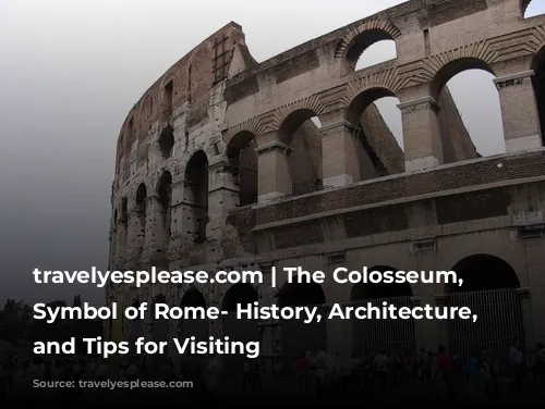 travelyesplease.com | The Colosseum, Iconic Symbol of Rome- History, Architecture, Facts, and Tips for Visiting