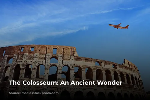 The Colosseum: An Ancient Wonder Awaits!