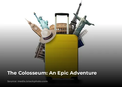 The Colosseum: An Epic Adventure Awaits!